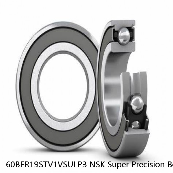 60BER19STV1VSULP3 NSK Super Precision Bearings