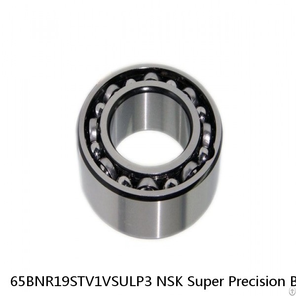 65BNR19STV1VSULP3 NSK Super Precision Bearings