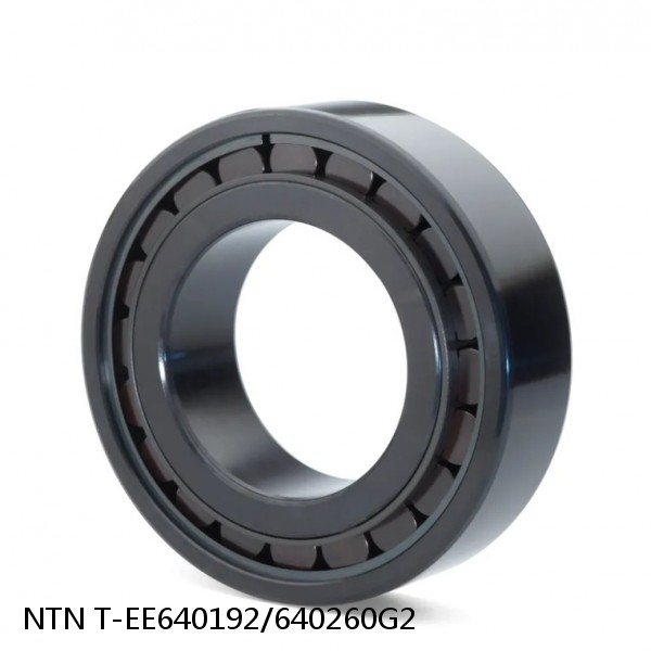 T-EE640192/640260G2 NTN Cylindrical Roller Bearing