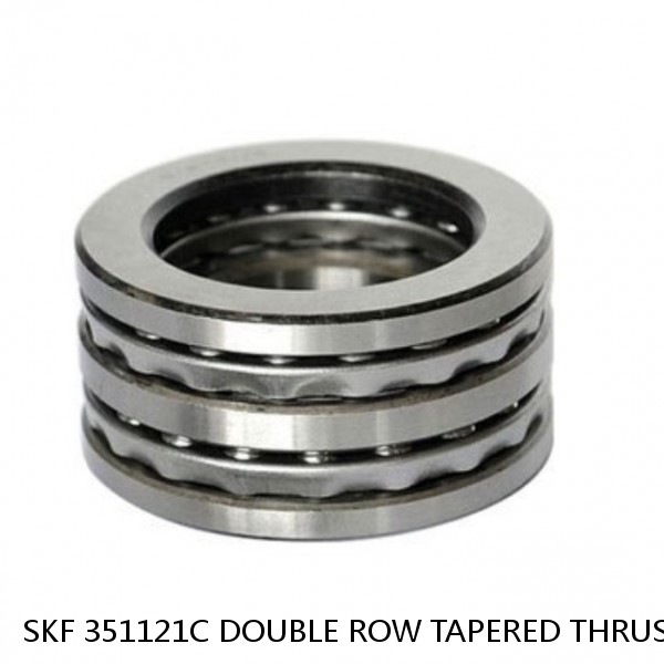 SKF 351121C DOUBLE ROW TAPERED THRUST ROLLER BEARINGS