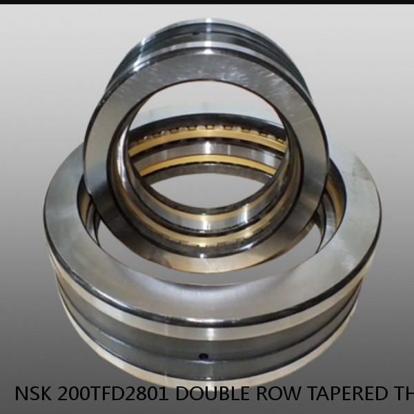 NSK 200TFD2801 DOUBLE ROW TAPERED THRUST ROLLER BEARINGS