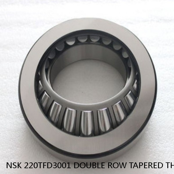 NSK 220TFD3001 DOUBLE ROW TAPERED THRUST ROLLER BEARINGS