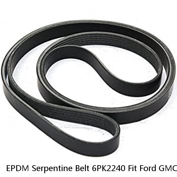 EPDM Serpentine Belt 6PK2240 Fit Ford GMC Jeep Mazda Toyota Chevrolet Dodge 